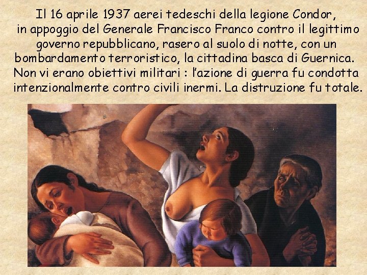 Il 16 aprile 1937 aerei tedeschi della legione Condor, in appoggio del Generale Francisco