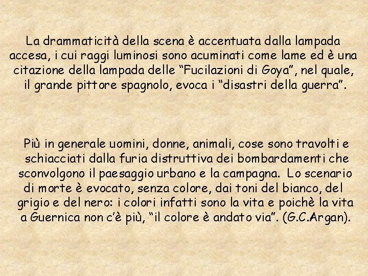 La drammaticità della scena è accentuata dalla lampada accesa, i cui raggi luminosi sono