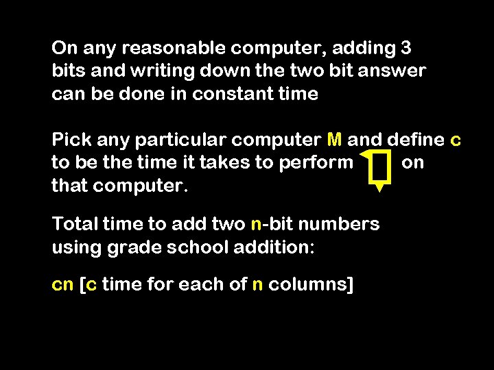 On any reasonable computer, adding 3 bits and writing down the two bit answer