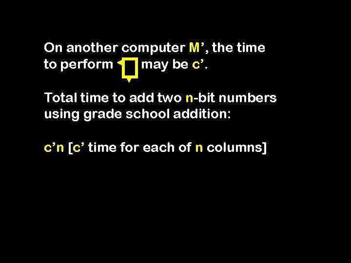 On another computer M’, the time to perform may be c’. Total time to