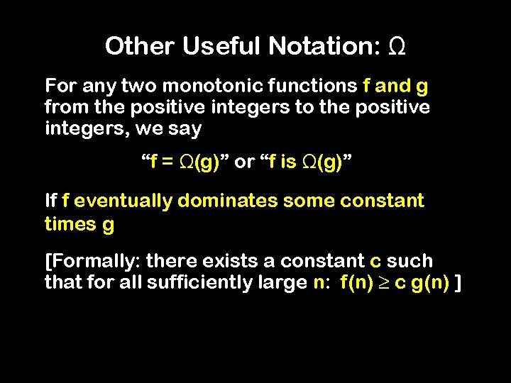 Other Useful Notation: Ω For any two monotonic functions f and g from the