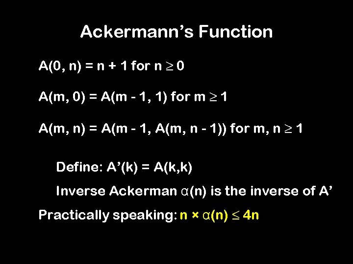 Ackermann’s Function A(0, n) = n + 1 for n ≥ 0 A(m, 0)