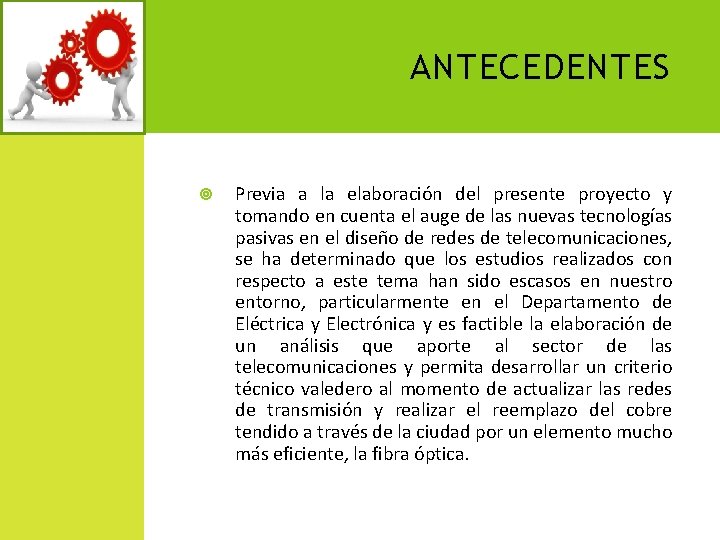 ANTECEDENTES Previa a la elaboración del presente proyecto y tomando en cuenta el auge