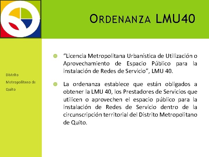 O RDENANZA LMU 40 “Licencia Metropolitana Urbanística de Utilización o Aprovechamiento de Espacio Público