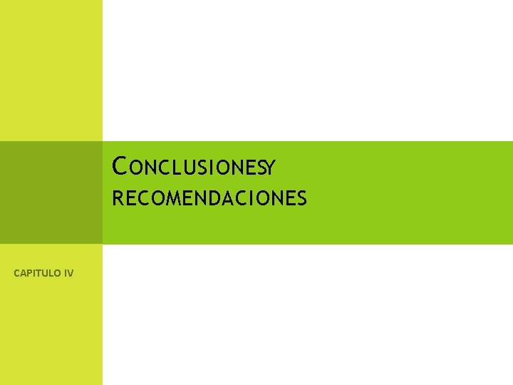 C ONCLUSIONESY RECOMENDACIONES CAPITULO IV 