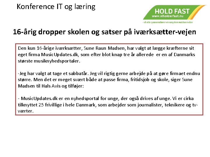 Konference IT og læring 16 -årig dropper skolen og satser på iværksætter-vejen Den kun