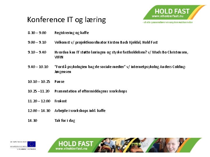 Konference IT og læring 8. 30 – 9. 00 – 9. 10 – 9.