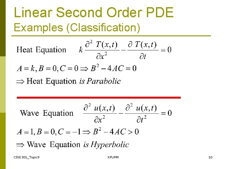 Linear Second Order PDE Examples (Classification) CISE 301_Topic 9 KFUPM 10 