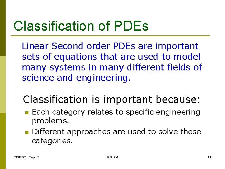 Classification of PDEs Linear Second order PDEs are important sets of equations that are