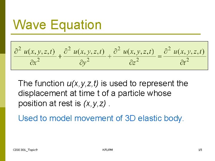 Wave Equation The function u(x, y, z, t) is used to represent the displacement