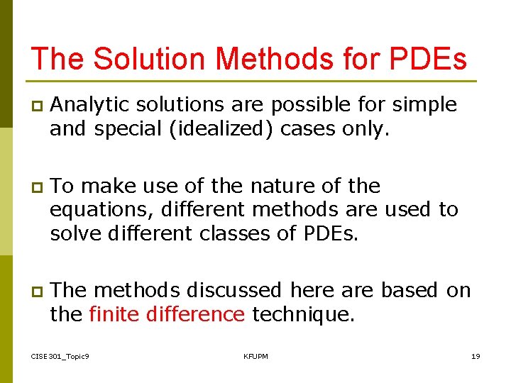 The Solution Methods for PDEs p Analytic solutions are possible for simple and special