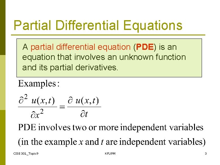 Partial Differential Equations A partial differential equation (PDE) is an equation that involves an