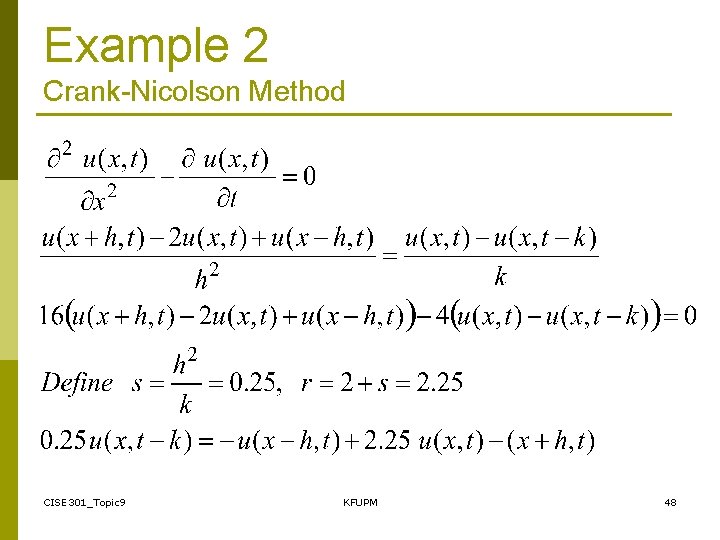 Example 2 Crank-Nicolson Method CISE 301_Topic 9 KFUPM 48 