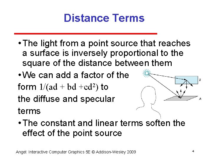 Distance Terms • The light from a point source that reaches a surface is
