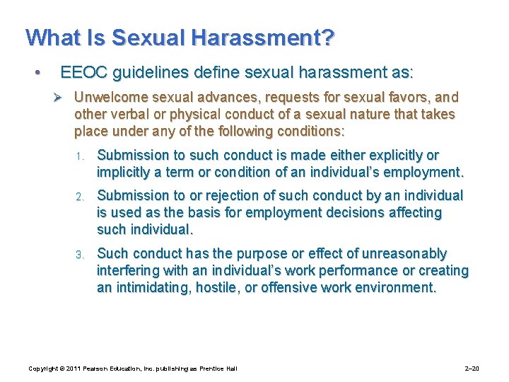 What Is Sexual Harassment? • EEOC guidelines define sexual harassment as: Ø Unwelcome sexual