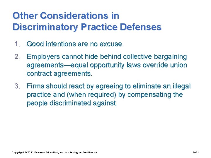 Other Considerations in Discriminatory Practice Defenses 1. Good intentions are no excuse. 2. Employers