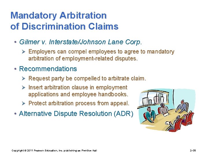 Mandatory Arbitration of Discrimination Claims • Gilmer v. Interstate/Johnson Lane Corp. Ø Employers can