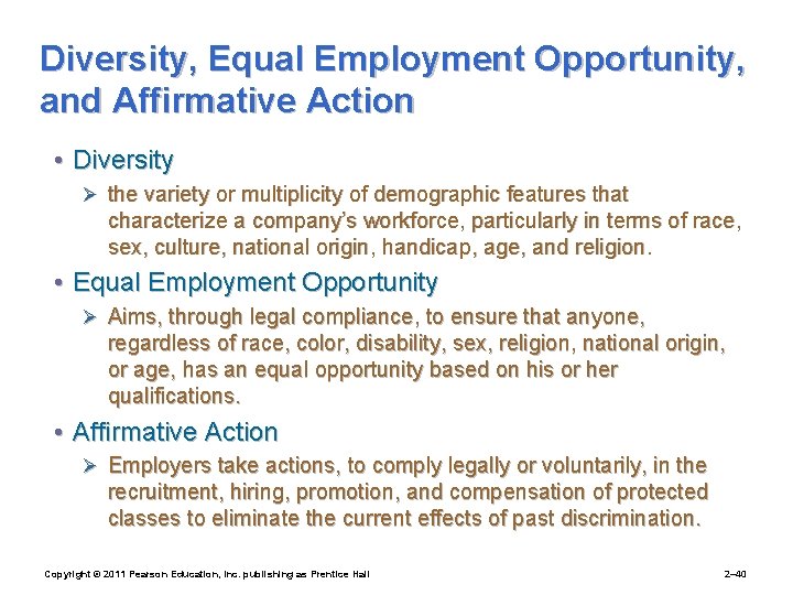 Diversity, Equal Employment Opportunity, and Affirmative Action • Diversity Ø the variety or multiplicity