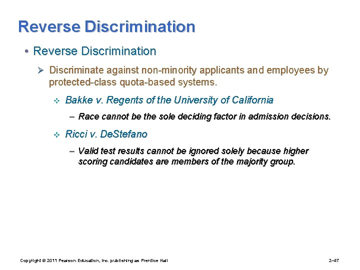 Reverse Discrimination • Reverse Discrimination Ø Discriminate against non-minority applicants and employees by protected-class