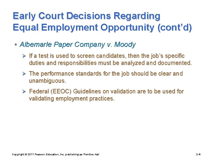 Early Court Decisions Regarding Equal Employment Opportunity (cont’d) • Albemarle Paper Company v. Moody