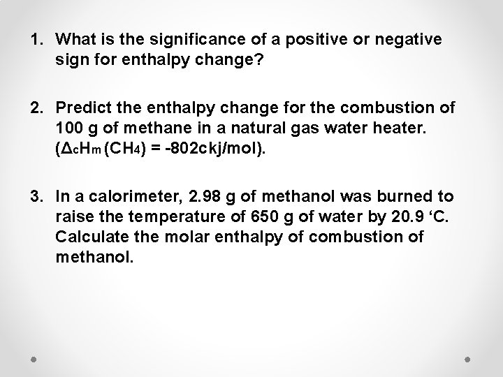 1. What is the significance of a positive or negative sign for enthalpy change?