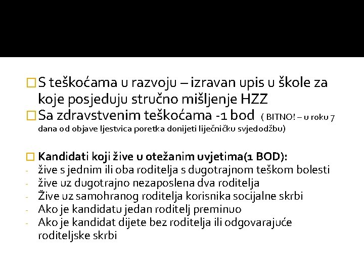 �S teškoćama u razvoju – izravan upis u škole za koje posjeduju stručno mišljenje