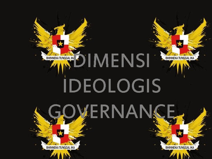 DIMENSI IDEOLOGIS GOVERNANCE 