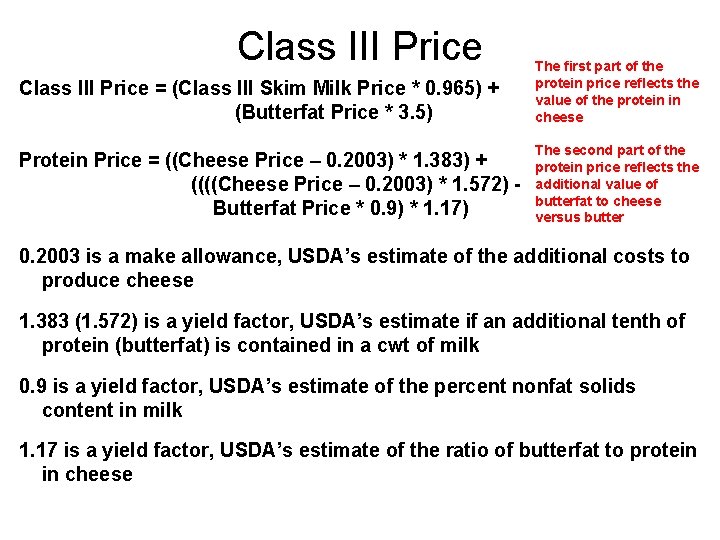 Class III Price = (Class III Skim Milk Price * 0. 965) + (Butterfat