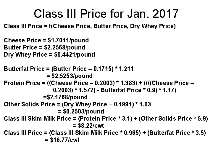 Class III Price for Jan. 2017 Class III Price = f(Cheese Price, Butter Price,