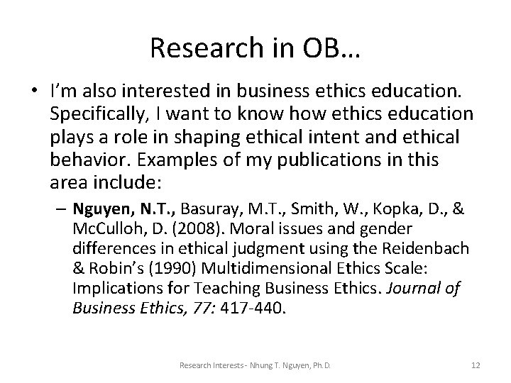 Research in OB… • I’m also interested in business ethics education. Specifically, I want