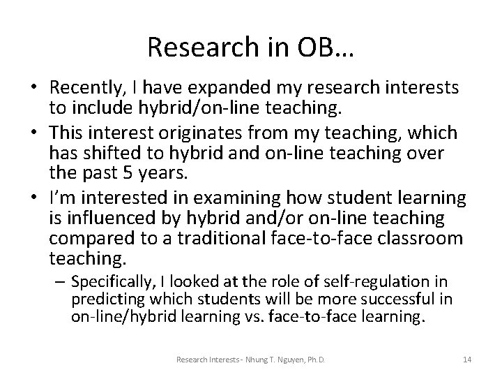 Research in OB… • Recently, I have expanded my research interests to include hybrid/on-line