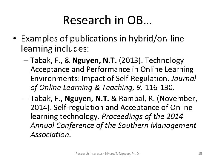 Research in OB… • Examples of publications in hybrid/on-line learning includes: – Tabak, F.