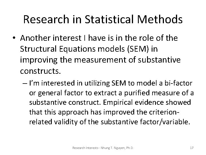 Research in Statistical Methods • Another interest I have is in the role of