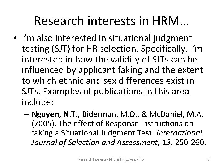 Research interests in HRM… • I’m also interested in situational judgment testing (SJT) for