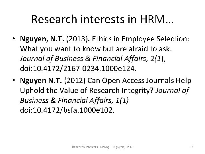 Research interests in HRM… • Nguyen, N. T. (2013). Ethics in Employee Selection: What