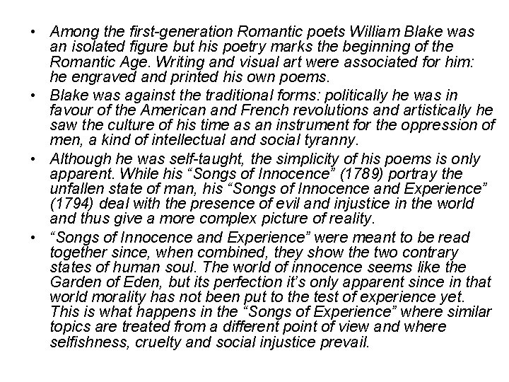  • Among the first-generation Romantic poets William Blake was an isolated figure but