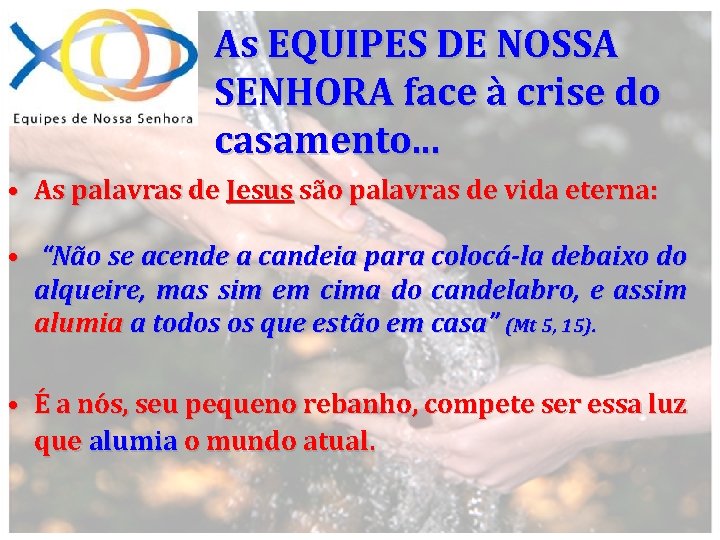 As EQUIPES DE NOSSA SENHORA face à crise do casamento. . . • As