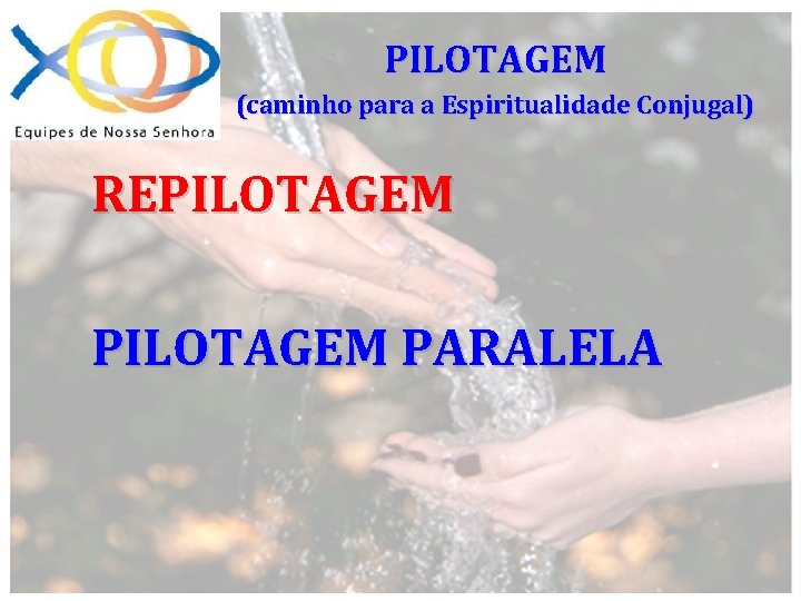 PILOTAGEM (caminho para a Espiritualidade Conjugal) REPILOTAGEM PARALELA 