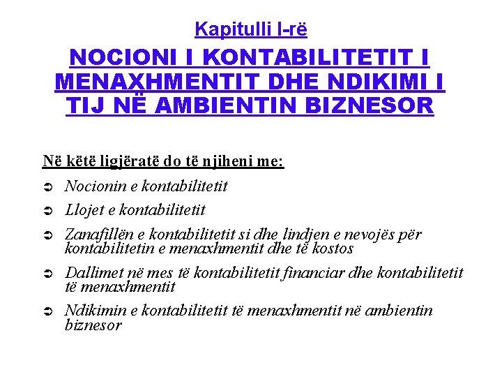 Kapitulli I rë NOCIONI I KONTABILITETIT I MENAXHMENTIT DHE NDIKIMI I TIJ NË AMBIENTIN