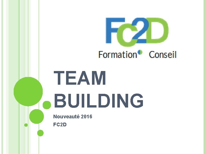 TEAM BUILDING Nouveauté 2016 FC 2 D 