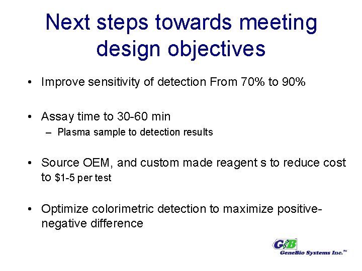 Next steps towards meeting design objectives • Improve sensitivity of detection From 70% to