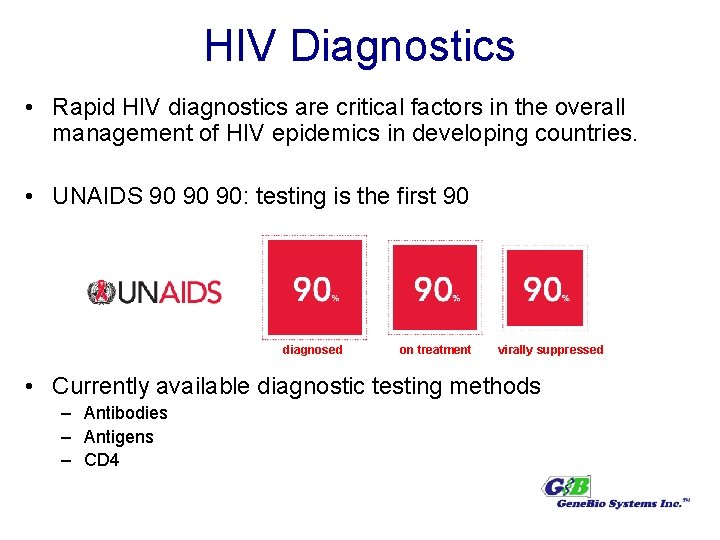 HIV Diagnostics • Rapid HIV diagnostics are critical factors in the overall management of