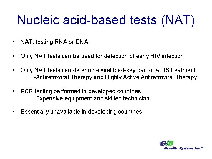 Nucleic acid-based tests (NAT) • NAT: testing RNA or DNA • Only NAT tests