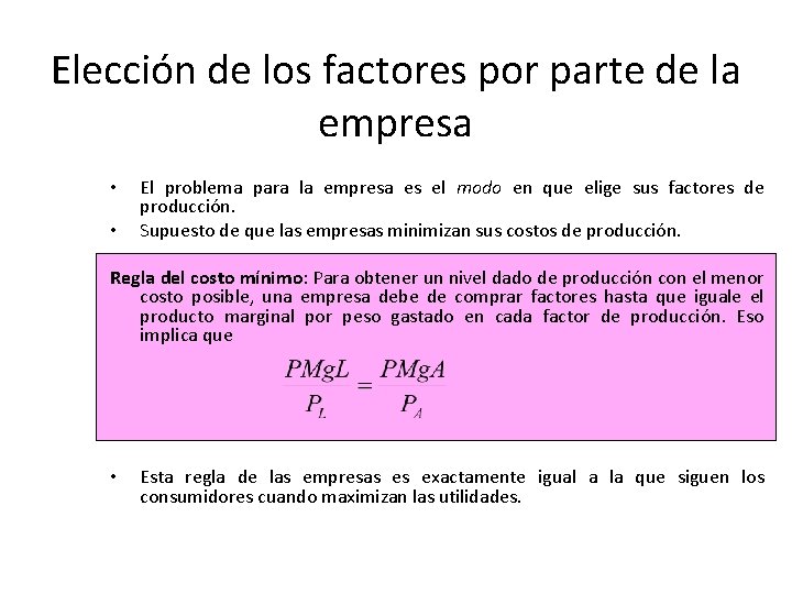 Elección de los factores por parte de la empresa • • El problema para