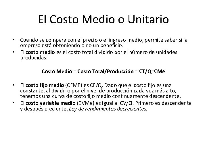 El Costo Medio o Unitario • Cuando se compara con el precio o el