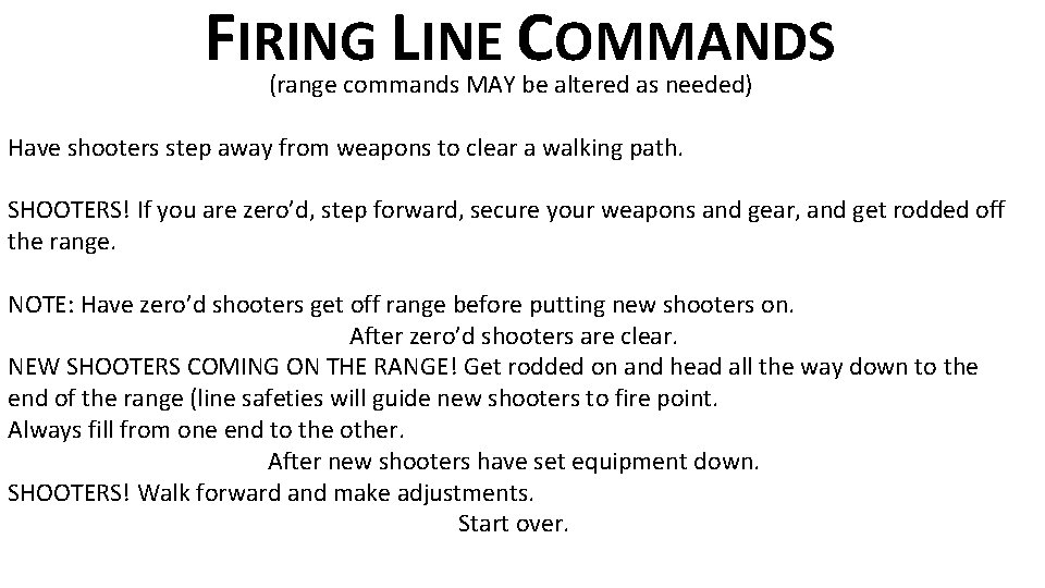 FIRING LINE COMMANDS (range commands MAY be altered as needed) Have shooters step away