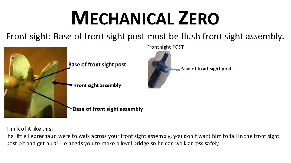 MECHANICAL ZERO Front sight: Base of front sight post must be flush front sight