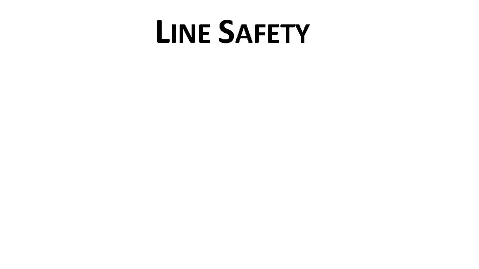 LINE SAFETY 