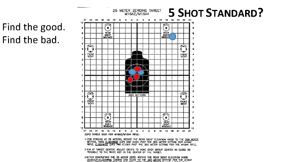 Find the good. Find the bad. 5 SHOT STANDARD? 