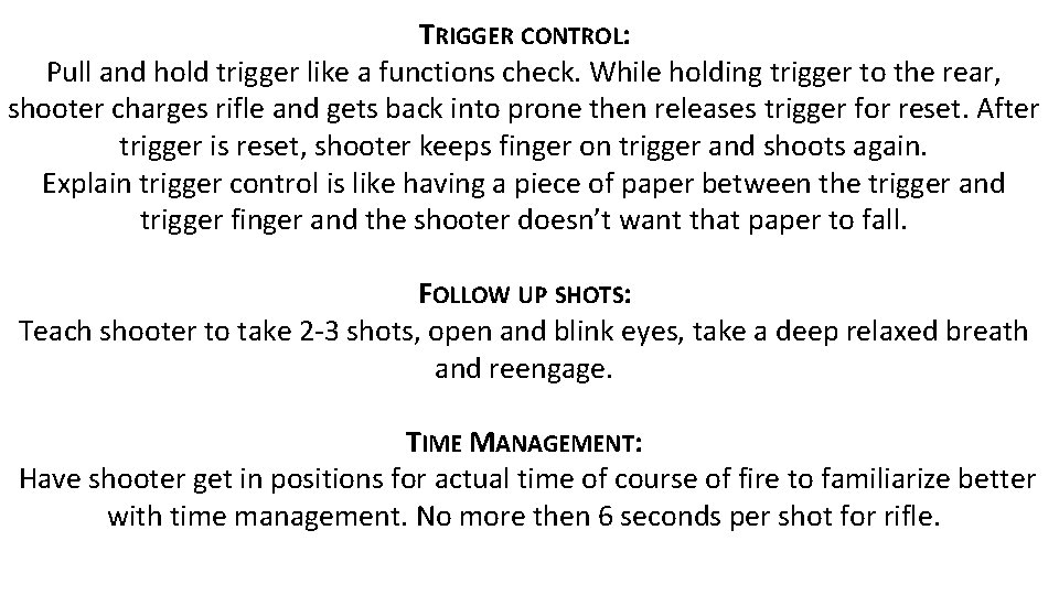 TRIGGER CONTROL: Pull and hold trigger like a functions check. While holding trigger to